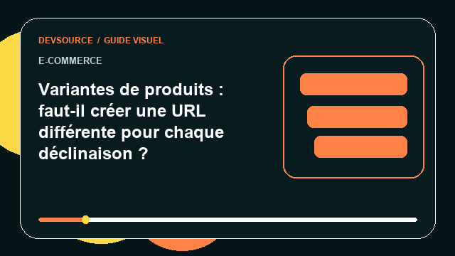 Animation éditoriale : Variantes de produits : faut-il créer une URL