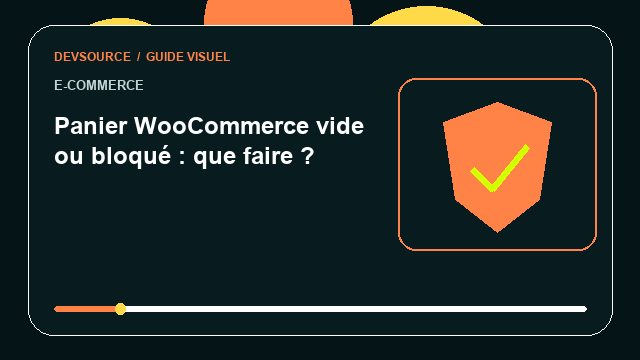 Animation éditoriale : Débloquer un panier WooCommerce vide ou figé
